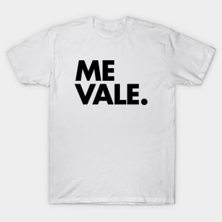 Me Vale T-Shirt